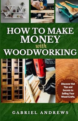 How to Make Money with Woodworking