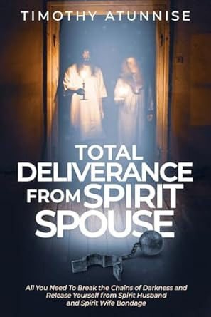 Total Deliverance from Spirit Spouse