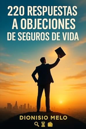 220 respuestas a objeciones de seguros de vida 220 respuestas a objeciones de seguros de vida