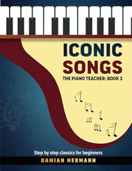 Iconic Songs for Beginner to Intermediate Piano Guide Teach