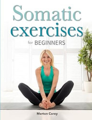 Somatic Exercises for Beginners