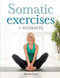 Somatic Exercises for Beginners