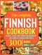 The Complete Finnish Cookbook