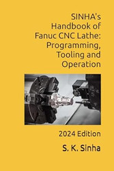 SINHA's Handbook of Fanuc CNC Lathe