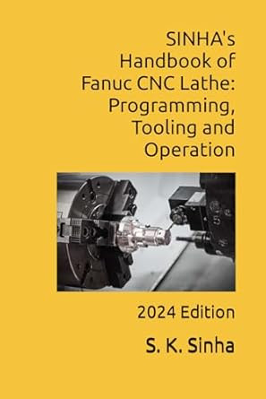SINHA's Handbook of Fanuc CNC Lathe