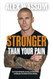 Stronger Than Your Pain