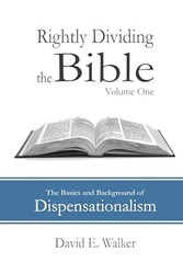 Rightly Dividing the Bible Volume One