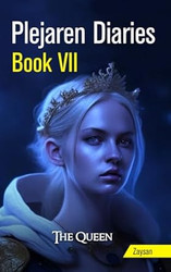 Plejaren Diaries: Book 7 The Queen