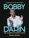 Bobby Darin: The Ultimate Listener's Guide: Commemorative 50th