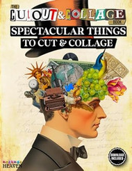 The Cut Out And Collage Book Spectacular Things To Cut & Collage