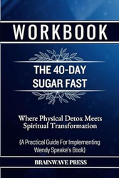 Workbook For The 40-Day Sugar Fast