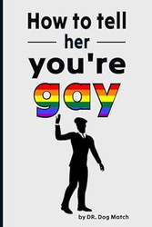 How to Tell Her You're Gay
