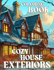 Cozy House Exteriors Coloring Book
