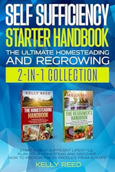 Self Sufficiency Starter Handbook The Ultimate Homesteading