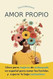 Amor Propio: Libro para mujeres de autoayuda en espanol para
