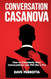 Conversation Casanova: How to Effortlessly Start