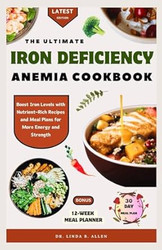 THE ULTIMATE IRON DEFICIENCY ANEMIA COOKBOOK
