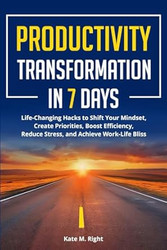 Productivity Transformation in 7 Days
