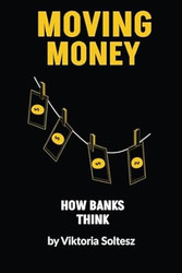 Moving Money: How banks think