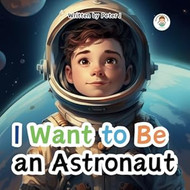 I want to be an Astronaut