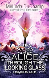 Kinky Secrets of Alice Through the Looking Glass