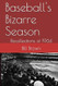 Baseball's Bizarre Season