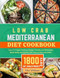 Low Carb MEDITERRANEAN Diet Cookbook
