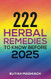 222 HERBAL REMEDIES TO KNOW BEFORE 2025 222 HERBAL REMEDIES TO KNOW BEFORE 2025