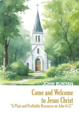 Come and Welcome to Jesus Christ