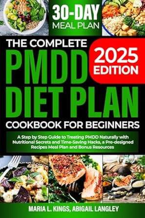 THE COMPLETE PMDD DIET PLAN COOKBOOK FOR BEGINNERS