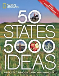 50 States 5000 Ideas Where to Go When to Go What to See