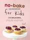No-Bake Cookbook for Kids