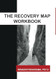 The Recovery Map Workbook