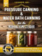 Pressure Canning & Water Bath Canning for the Modern Homesteader