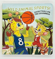 Wild Animal Sports! Basketball on the Savannah board book