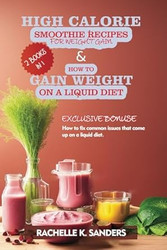 High Calorie Smoothie Recipes for Weight Gain and How to