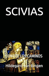 Scivias: Conoce Los Caminos