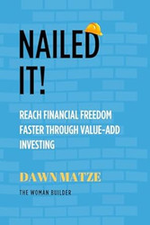 Nailed It! Reach Financial Freedom Faster through Value-Add