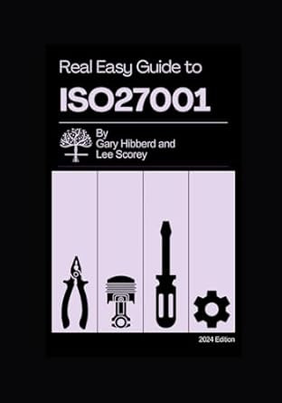The Real Easy Guide to ISO27001