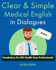 Clear & Simple Medical English in Dialogues