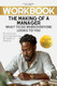 Workbook For The Making of a Manager