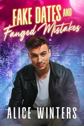 Fake Dates and Fanged Mistakes
