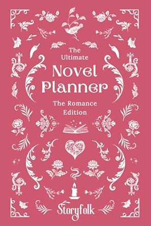 The Ultimate Novel Planner | Romance Edition | By Storyfolk