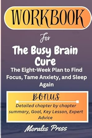 Workbook for The Busy Brain Cure
