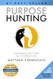 Purpose Hunting