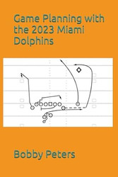 Game Planning with the 2023 Miami Dolphins