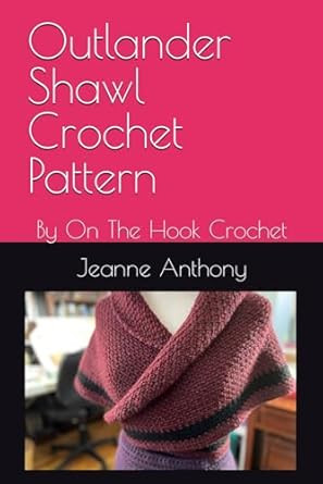 Outlander Shawl Crochet Pattern: By On The Hook Crochet
