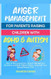 Anger Management for Parents Raising Children with ADHD and