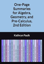 One-Page Summaries for Algebra Geometry and Pre-Calculus 2nd