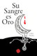 Su sangre es oro (Spanish Edition)